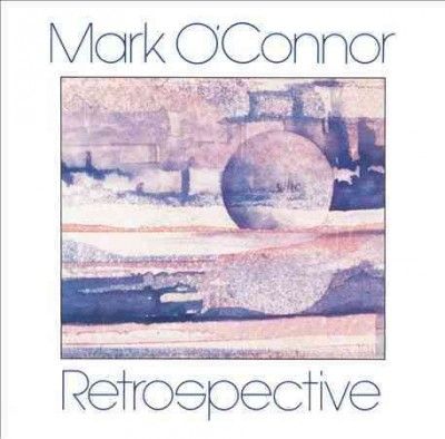 Mark O'connor - Retrospective (CD)