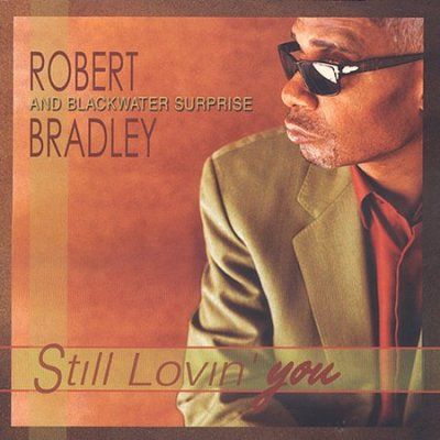 Robert Bradley's Bla - Still Lovin You (CD)