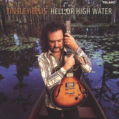 Tinsley Ellis - Hell Or High Water (CD)