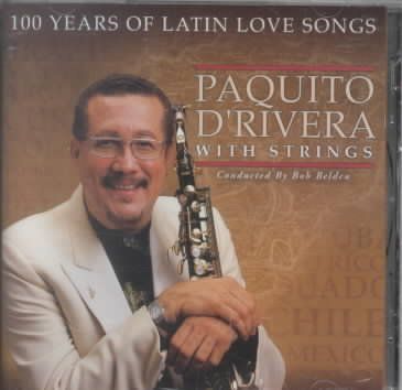 Paquito D'rivera - 100 Years Of Latin Love Songs (CD)