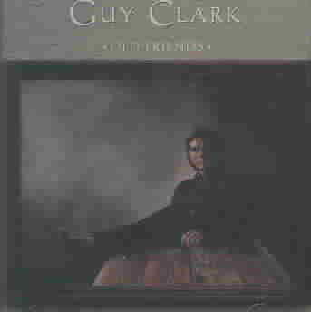 Guy Clark - Old Friends (CD)