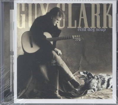Guy Clark - Cold Dog Soup (CD)