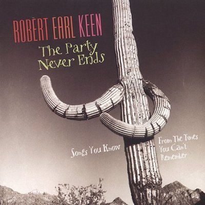 Robert Earl Keen - Party Never Ends (CD)