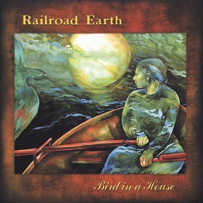 Railroad Earth - Bird In A House (CD)