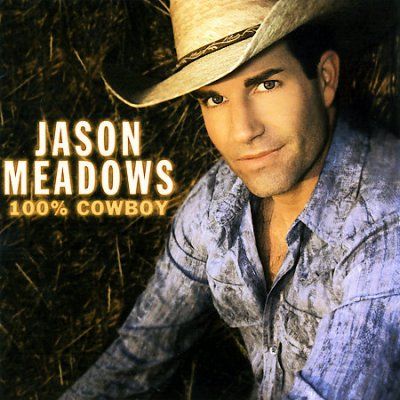 Jason Meadows - 100 Percent Cowboy (CD)