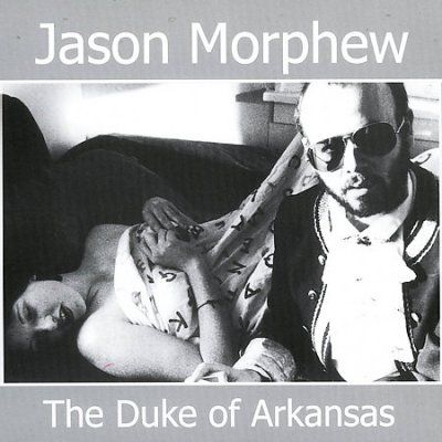 Jason Morphew - Duke Of Arkansas (CD)