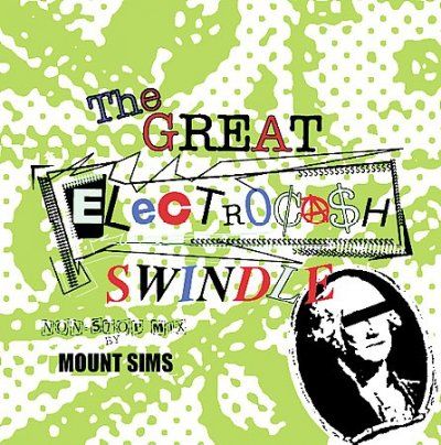 Mount Sims - Great Electroca$h Swindle (CD)