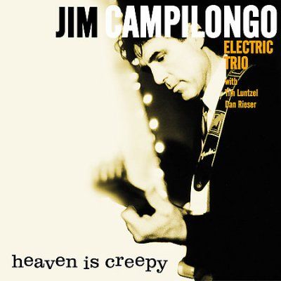 Jim Campilongo - Heaven Is Creepy (CD)