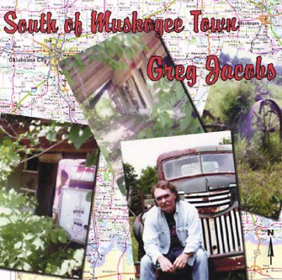 Greg Jacobs - South Of Muskogee Town (CD)