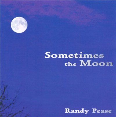 Randy Pease - Sometimes The Moon (CD)