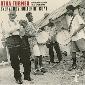 Othar Turner - Everybody Hollerin Goat (CD)