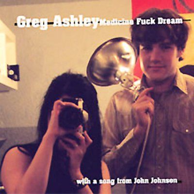 Greg Ashley - Medicine F*ck Dream (CD)