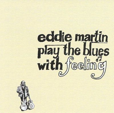 Eddie Martin - Play The Blues With Feeling (CD)