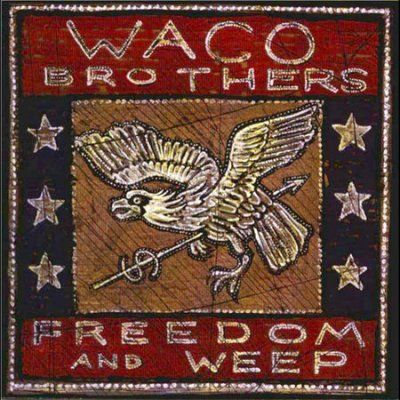 Waco Brothers - Freedom And Weep (CD)
