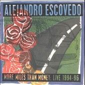 Alejandro Escovedo - More Miles Than Money: Live 1994 - 1997 (CD)