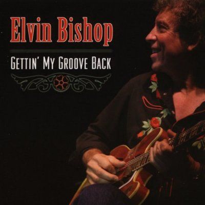 Elvin Bishop - Gettin My Groove Back (CD)