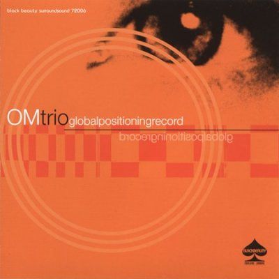 Om Trio - Global Positioning Record (CD)