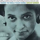 Grant Green - I Want To Hold Your Hand (CD)