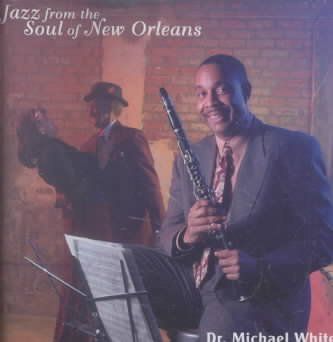 Michael White - Jazz From The Soul Of New Orleans (CD)