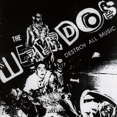Weirdos - Destroy All Music (CD)