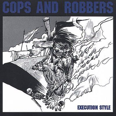 Cops And Robbers - Execution Style (CD)