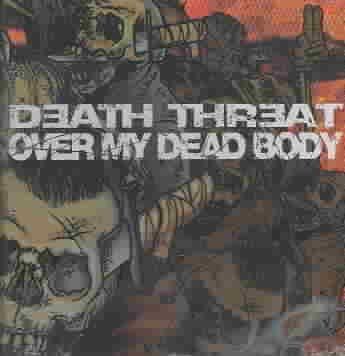 Death Threat/over My - Death Threat/overmy Dead Body (CD)