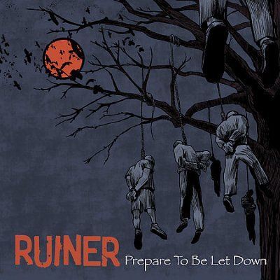 Ruiner - Prepare To Be Let Down (CD)