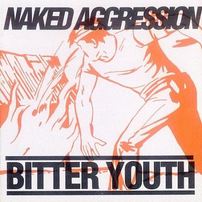 Naked Aggression - Bitter Youth (CD)