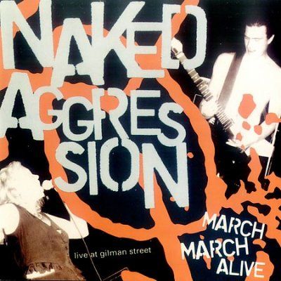 Naked Aggression - March March Alive (CD)