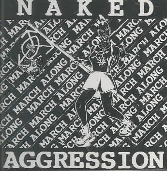 Naked Aggression - March March Along (CD)