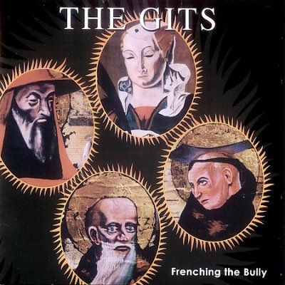 Gits - Frenching The Bully (CD)