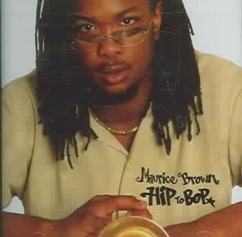 Maurice Brown - Hip To Bop (CD)