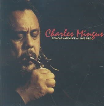 Charles Mingus - Reincarnation Of A Love Bird (CD)