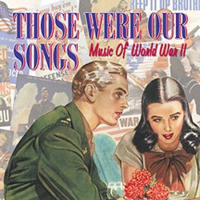 Various - Those Were Our Songs: Music Of Ww2 (CD)