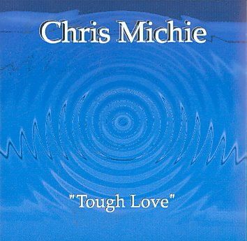 Chris Michie - Tough Love (CD)