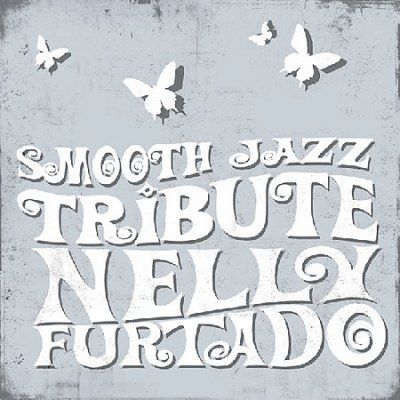 Nelly Furtado Smooth Jazz Tribute - (Import CD)