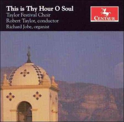 Taylor Festival Choi - This Is Thy Hour O Soul (CD)