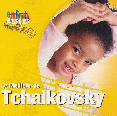 Enfants Classiques - Le Meilleur De Tchaikovsky (CD)
