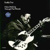 Buddy Guy - I Was Walking Through The Woods (CD)