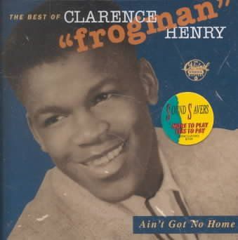 Clarence Henry - Ain't Got No Home Best Of Clarence (CD)