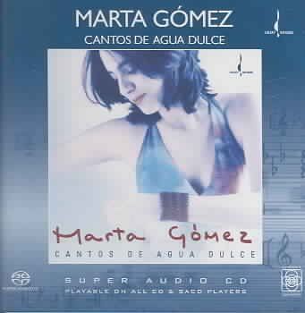 Marta Gomez - Cantos De Agua Dulce (songs Of The Sw (CD)