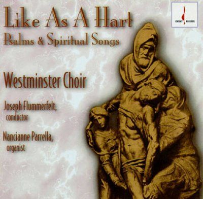 Westminster Choir - Like As A Hart: Psalms &amp; Spiritual Son (CD)