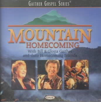 Bill &amp; Glor Gaither - Mountain Homecoming (CD)