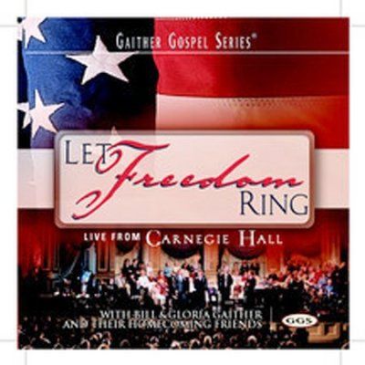 Bill &amp; Glor Gaither - Let Freedom Ring (CD)
