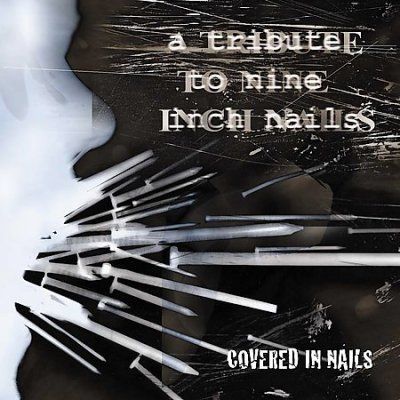 Various - Covered In Nails: Tribute To Nine Inch (CD)