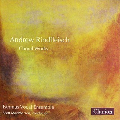 Andrew Rindfleisch - Choral Works (CD)
