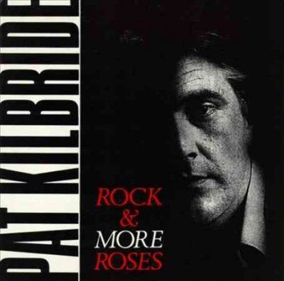 Pat Kilbride - Rock &amp; More Roses (CD)