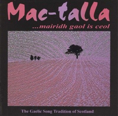 Mac - Talla - Mairidh Gaol Is Ceol (CD)