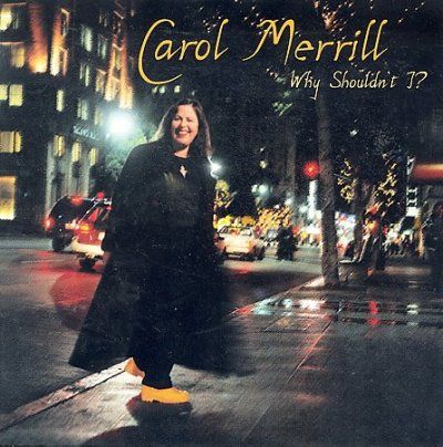 Carol Merrill - Why Shouldn't I (CD)