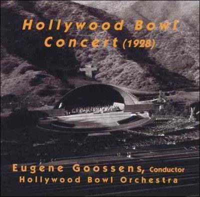 Eugene Goossens - Hollywood Bowl Concert 1928 (CD)
